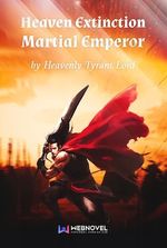 Heaven Extinction Martial Emperor